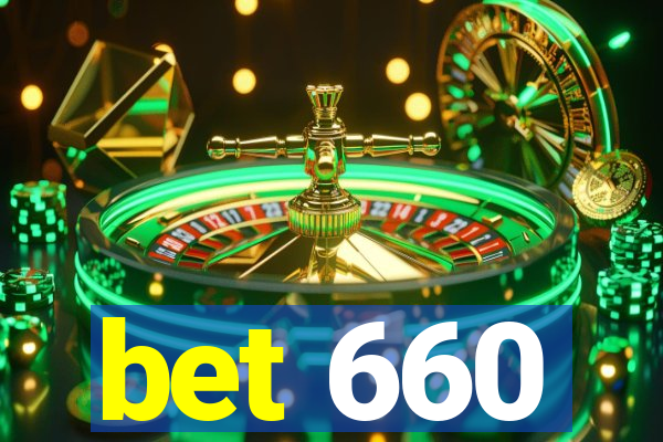 bet 660